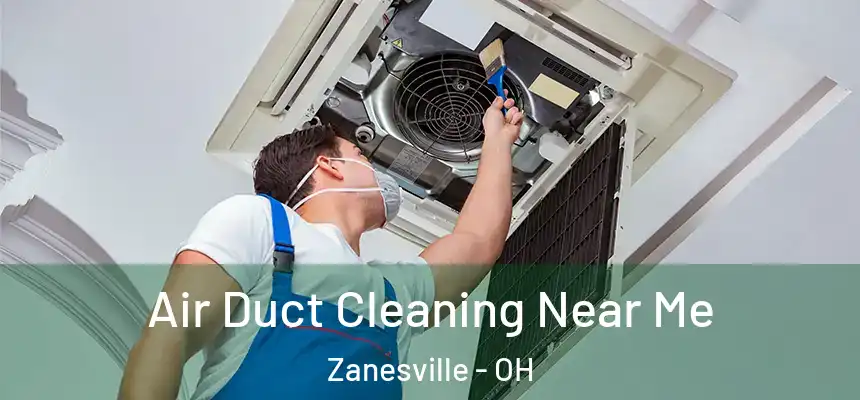  Air Duct Cleaning Near Me Zanesville - OH