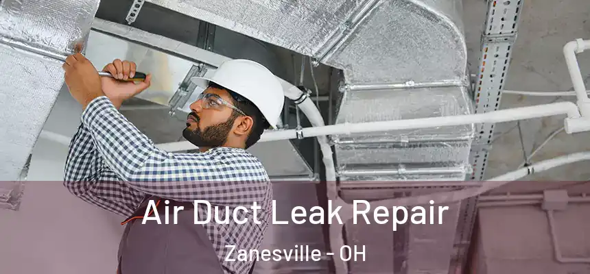 Air Duct Leak Repair Zanesville - OH