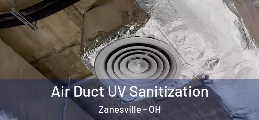  Air Duct UV Sanitization Zanesville - OH