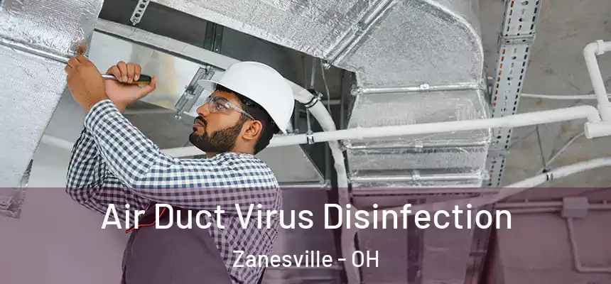  Air Duct Virus Disinfection Zanesville - OH