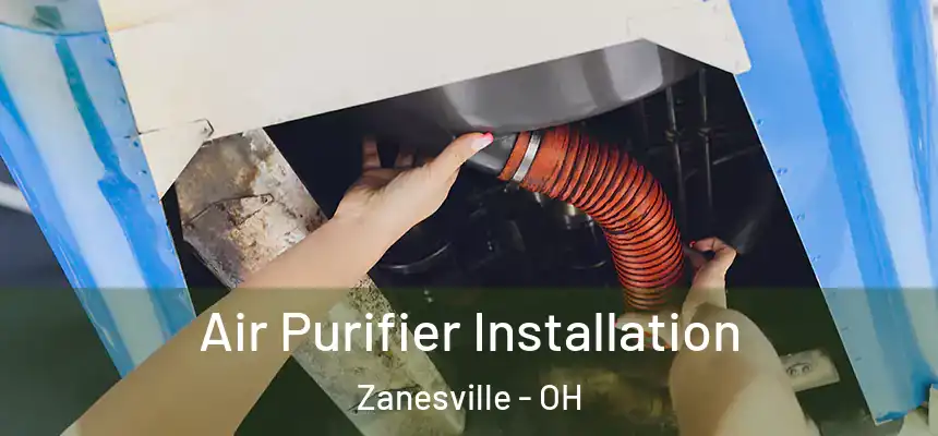  Air Purifier Installation Zanesville - OH