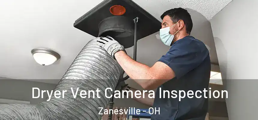  Dryer Vent Camera Inspection Zanesville - OH