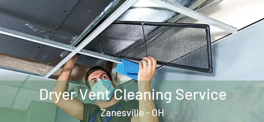  Dryer Vent Cleaning Service Zanesville - OH
