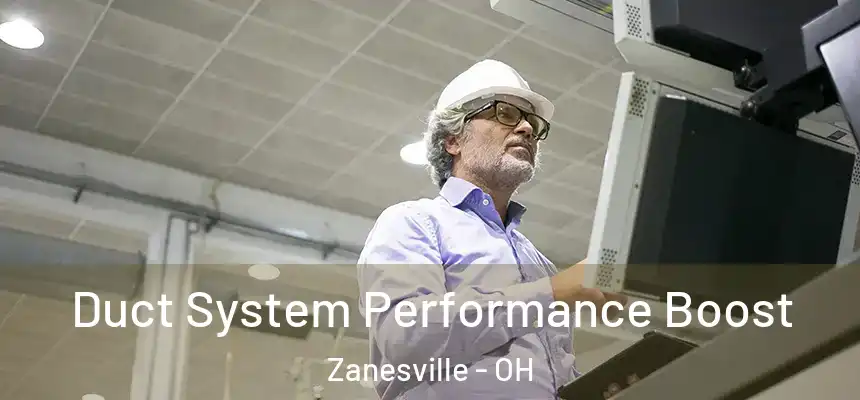 Duct System Performance Boost Zanesville - OH