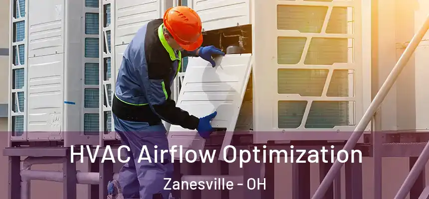  HVAC Airflow Optimization Zanesville - OH