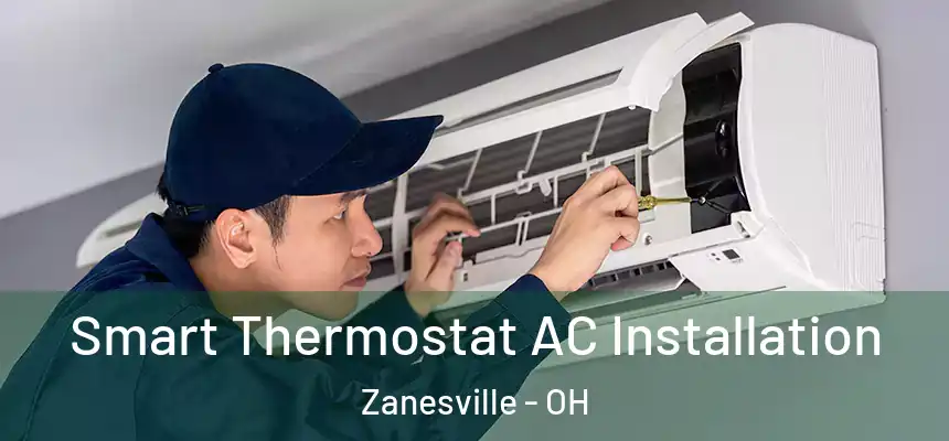  Smart Thermostat AC Installation Zanesville - OH